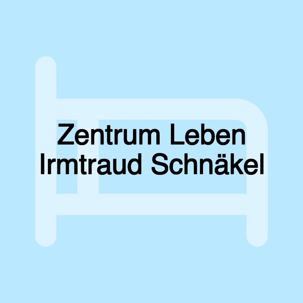 Zentrum Leben Irmtraud Schnäkel