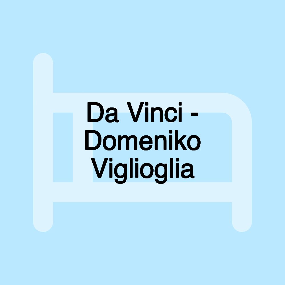 Da Vinci - Domeniko Viglioglia