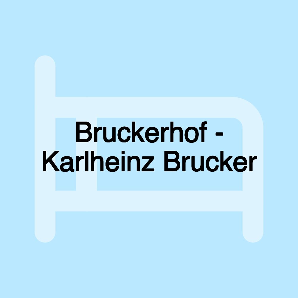 Bruckerhof - Karlheinz Brucker