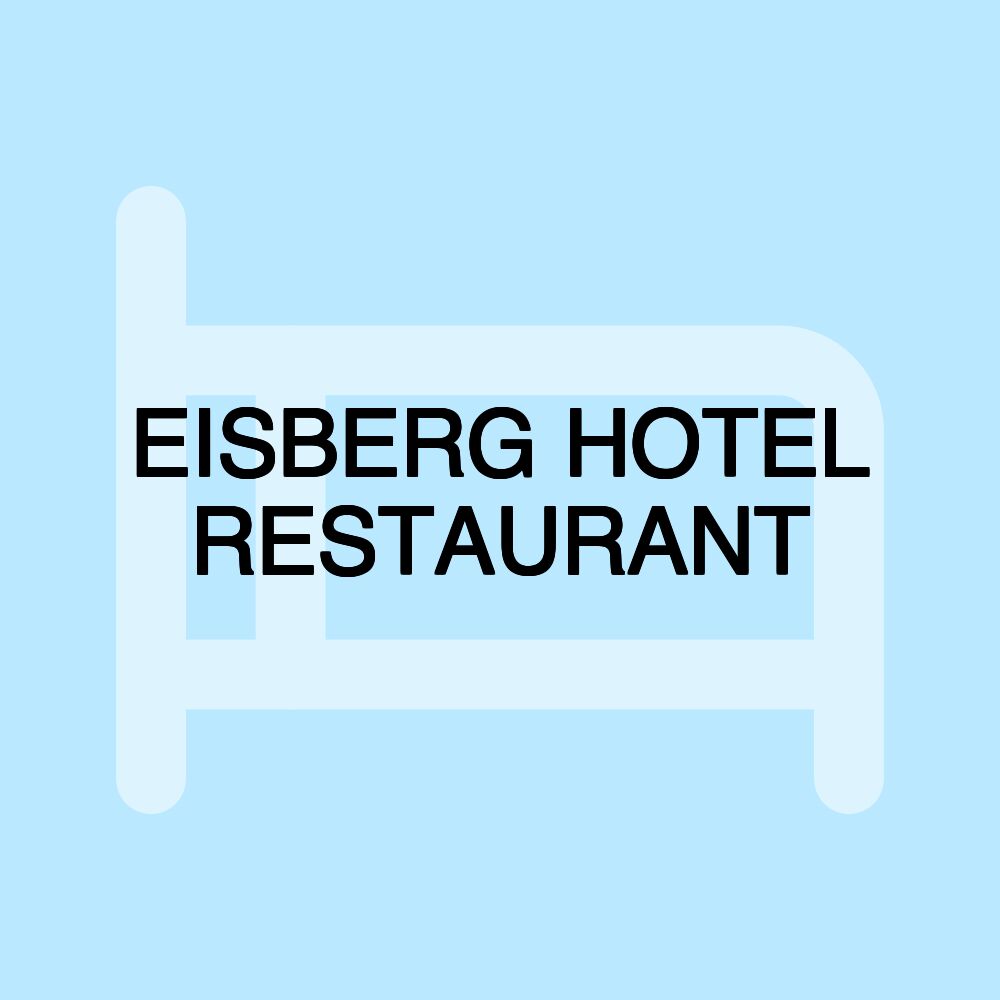 EISBERG HOTEL RESTAURANT