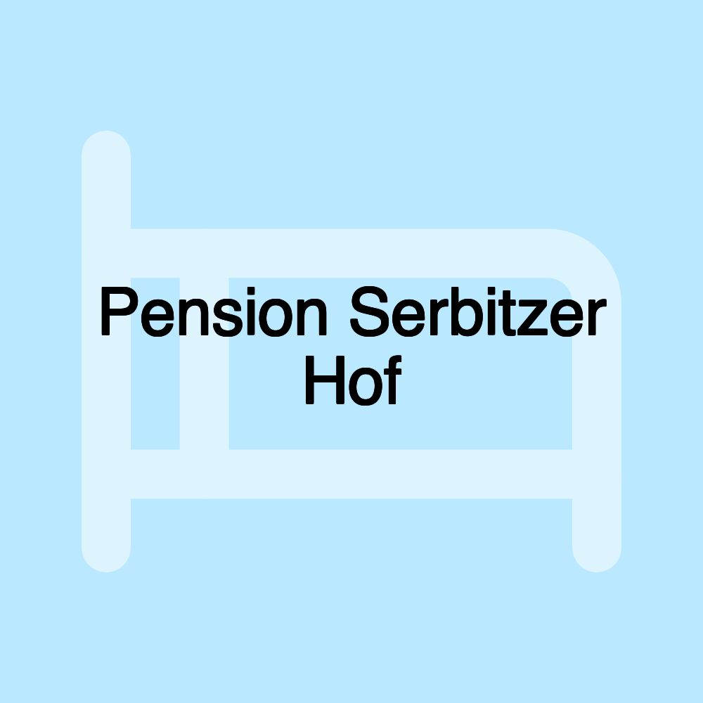 Pension Serbitzer Hof