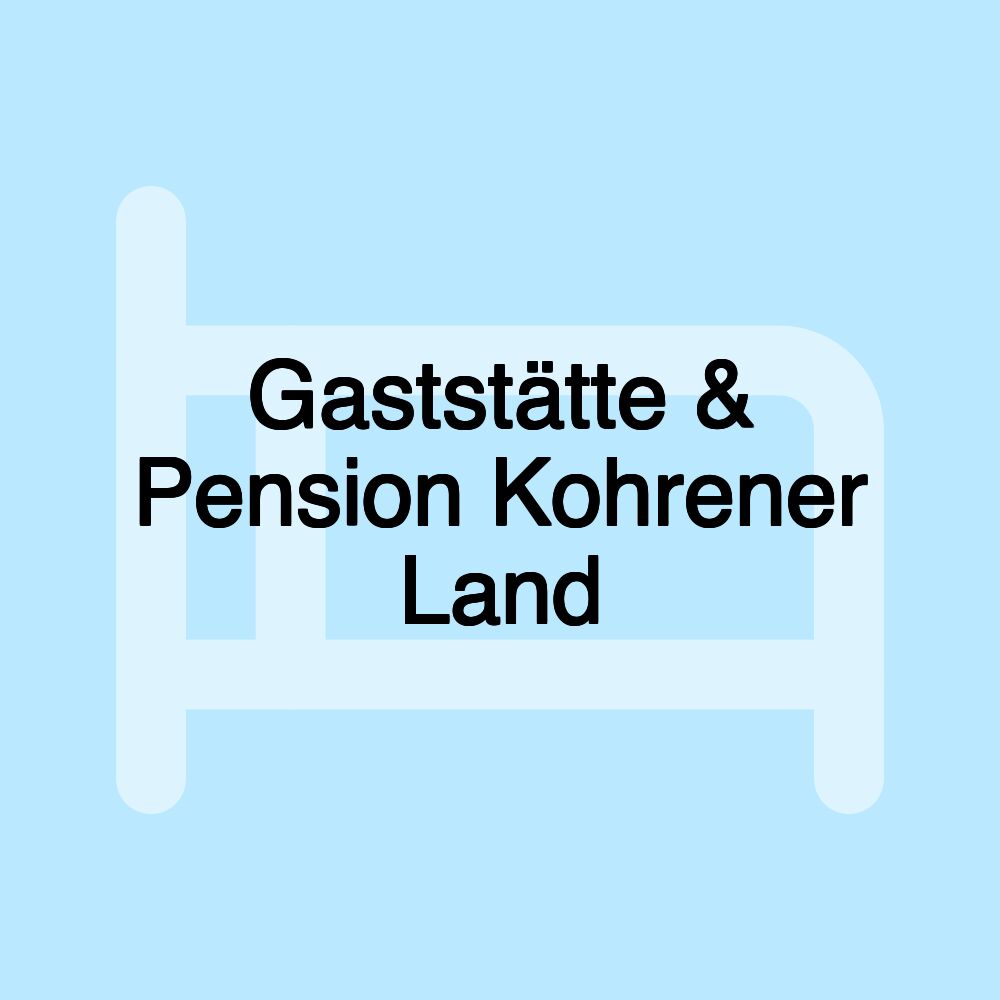 Gaststätte & Pension Kohrener Land