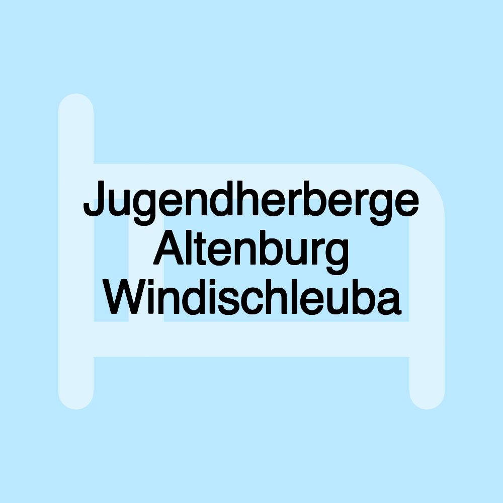 Jugendherberge Altenburg Windischleuba