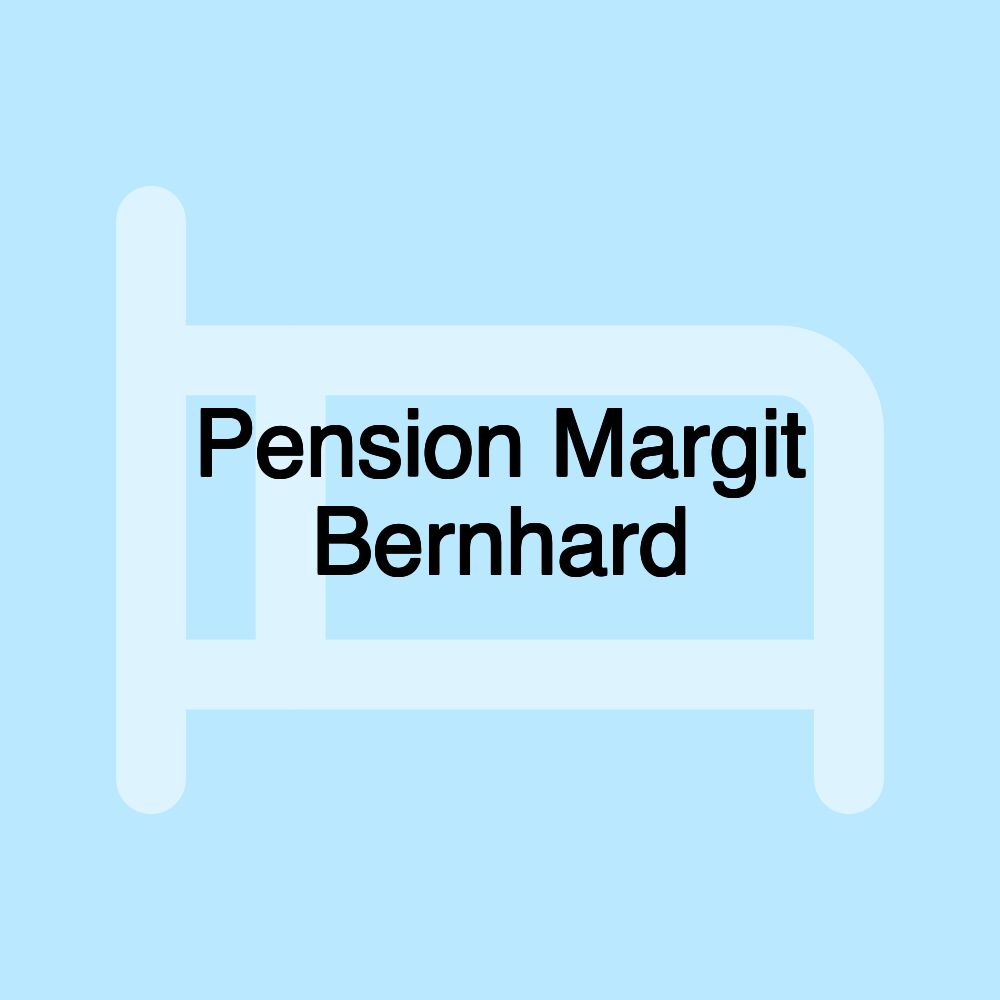 Pension Margit Bernhard