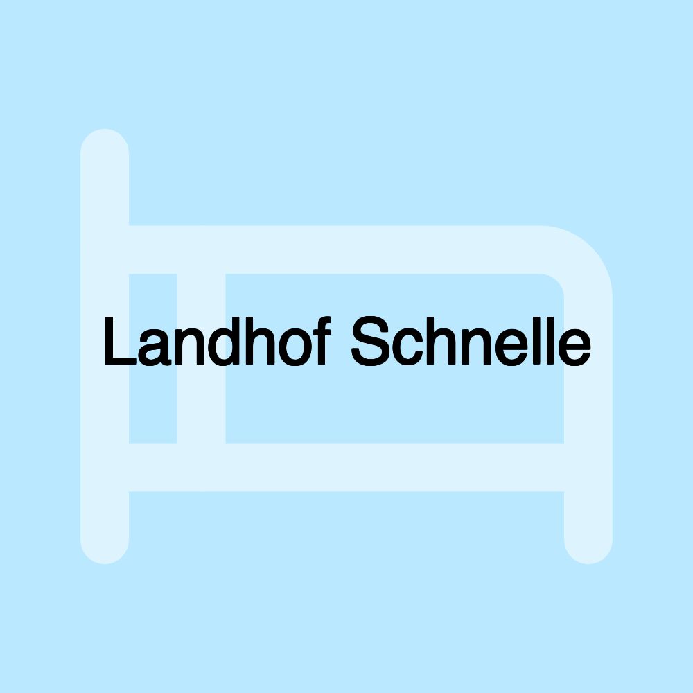 Landhof Schnelle