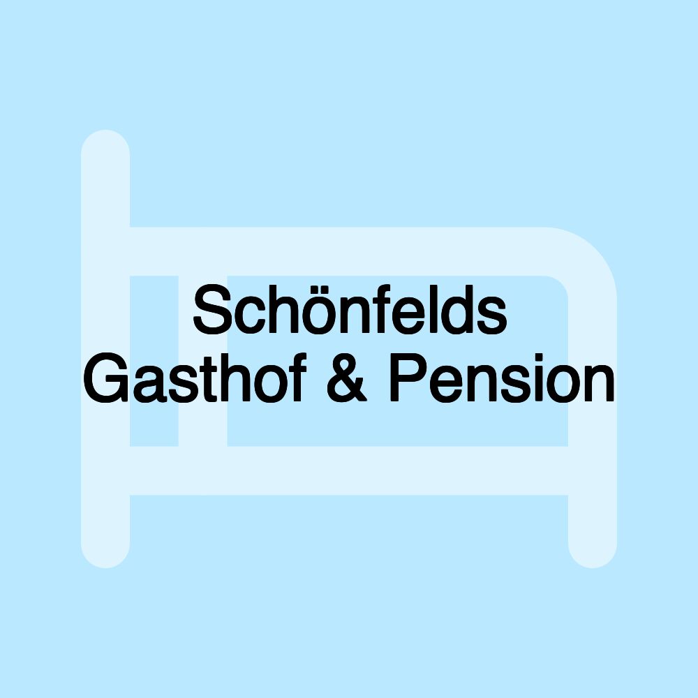 Schönfelds Gasthof & Pension