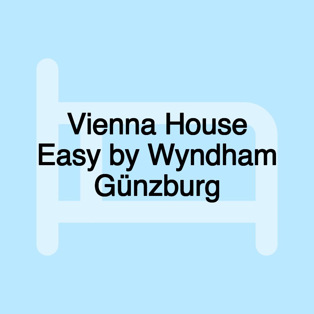 Vienna House Easy by Wyndham Günzburg