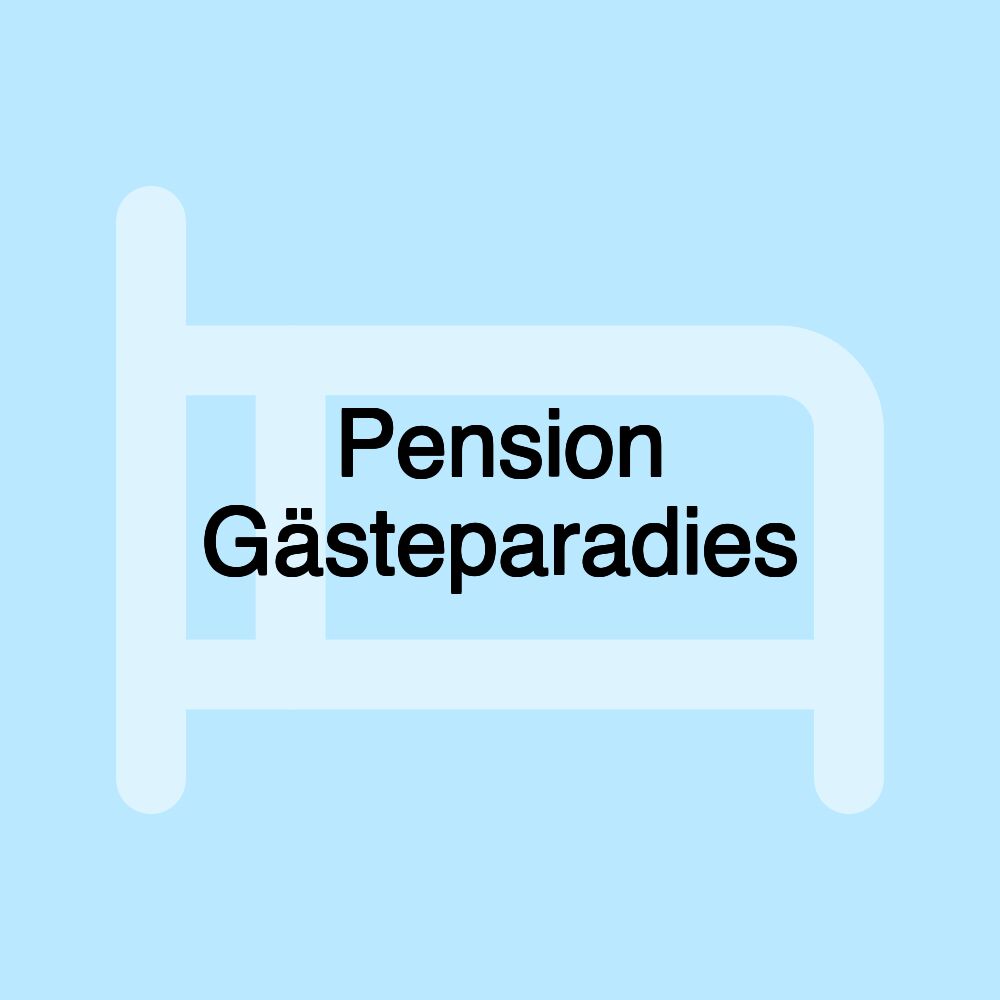 Pension Gästeparadies