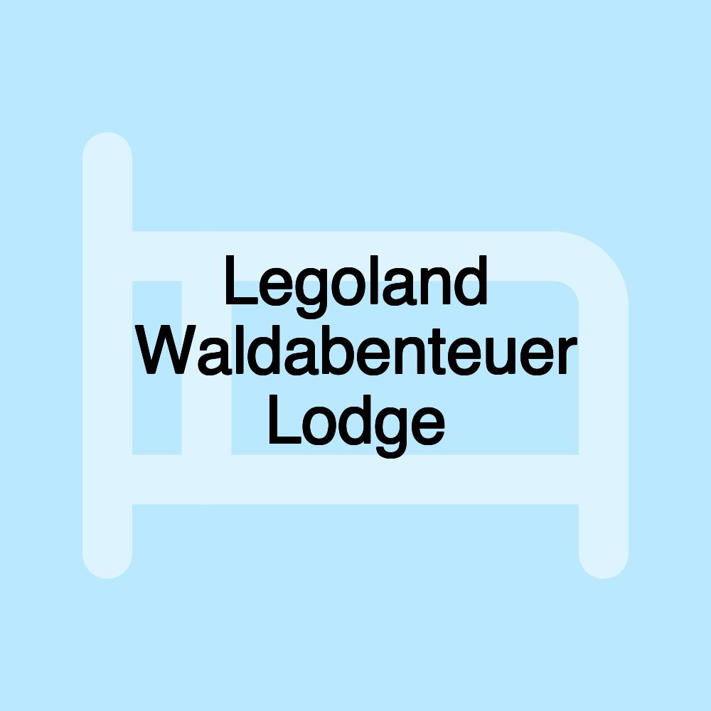 Legoland Waldabenteuer Lodge