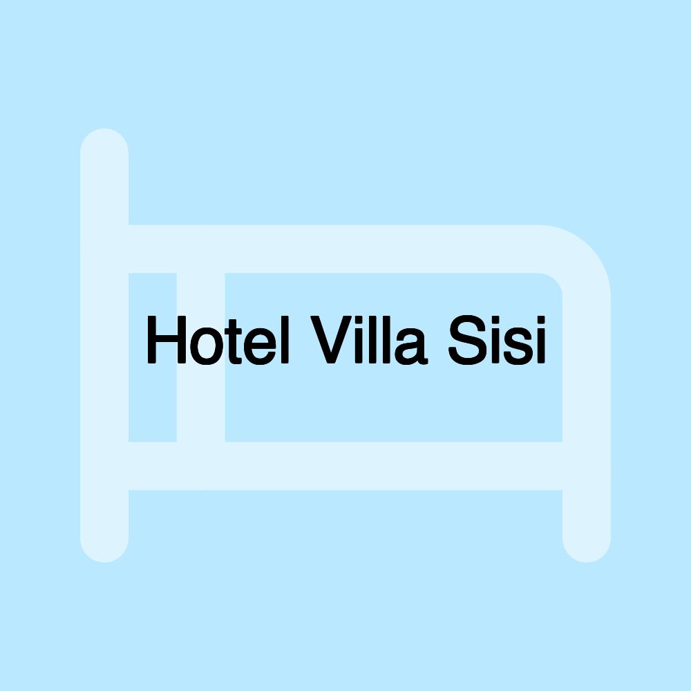 Hotel Villa Sisi