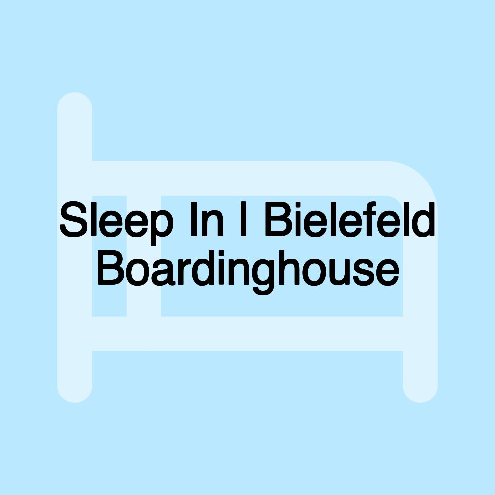 Sleep In | Bielefeld Boardinghouse