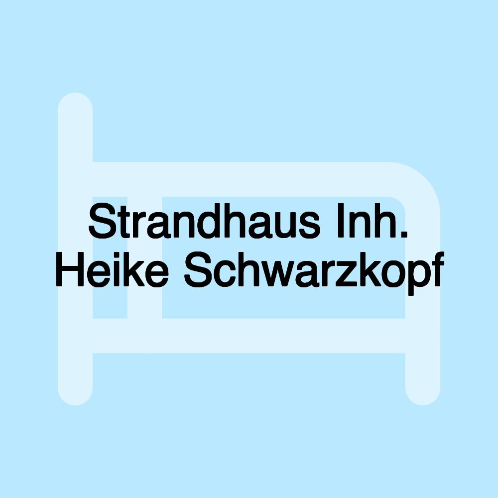 Strandhaus Inh. Heike Schwarzkopf