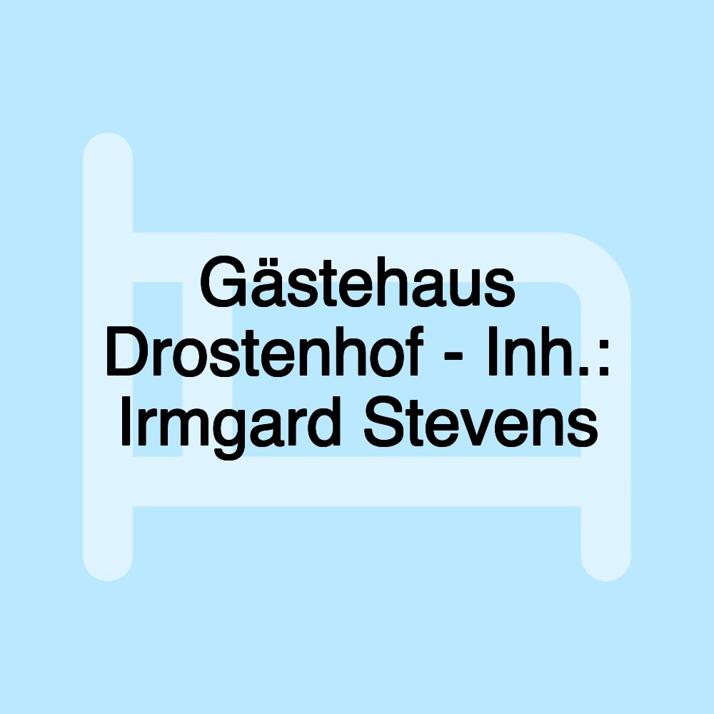 Gästehaus Drostenhof - Inh.: Irmgard Stevens