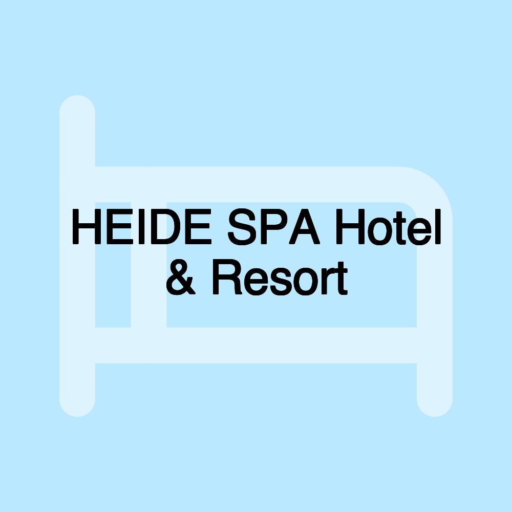 HEIDE SPA Hotel & Resort