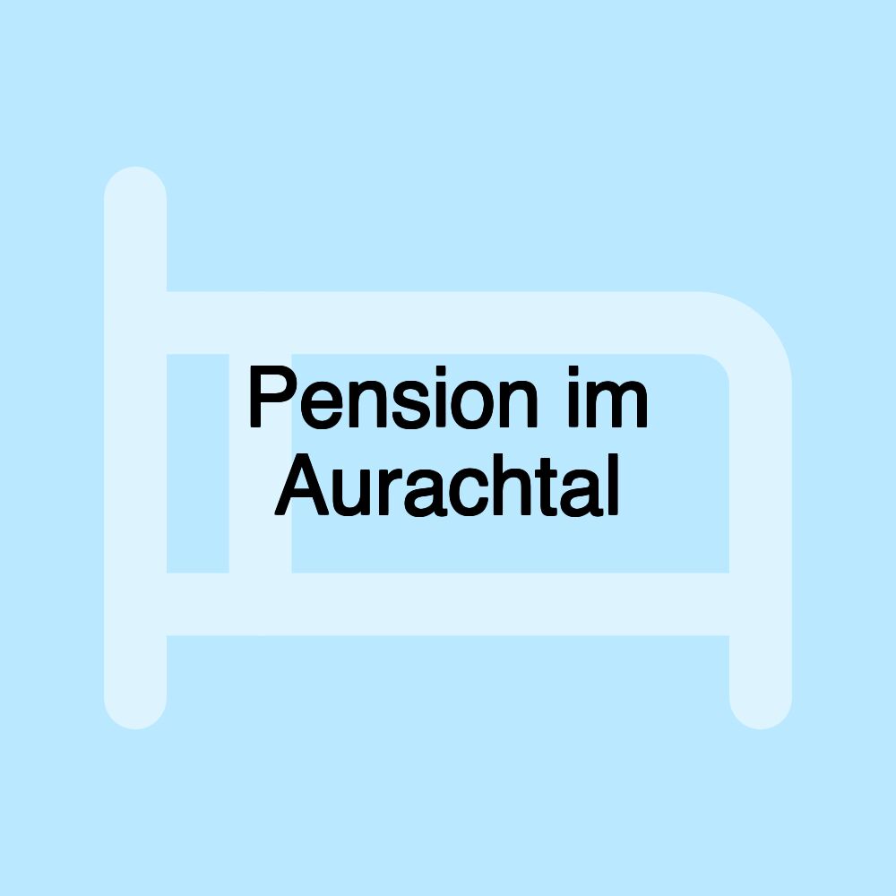 Pension im Aurachtal