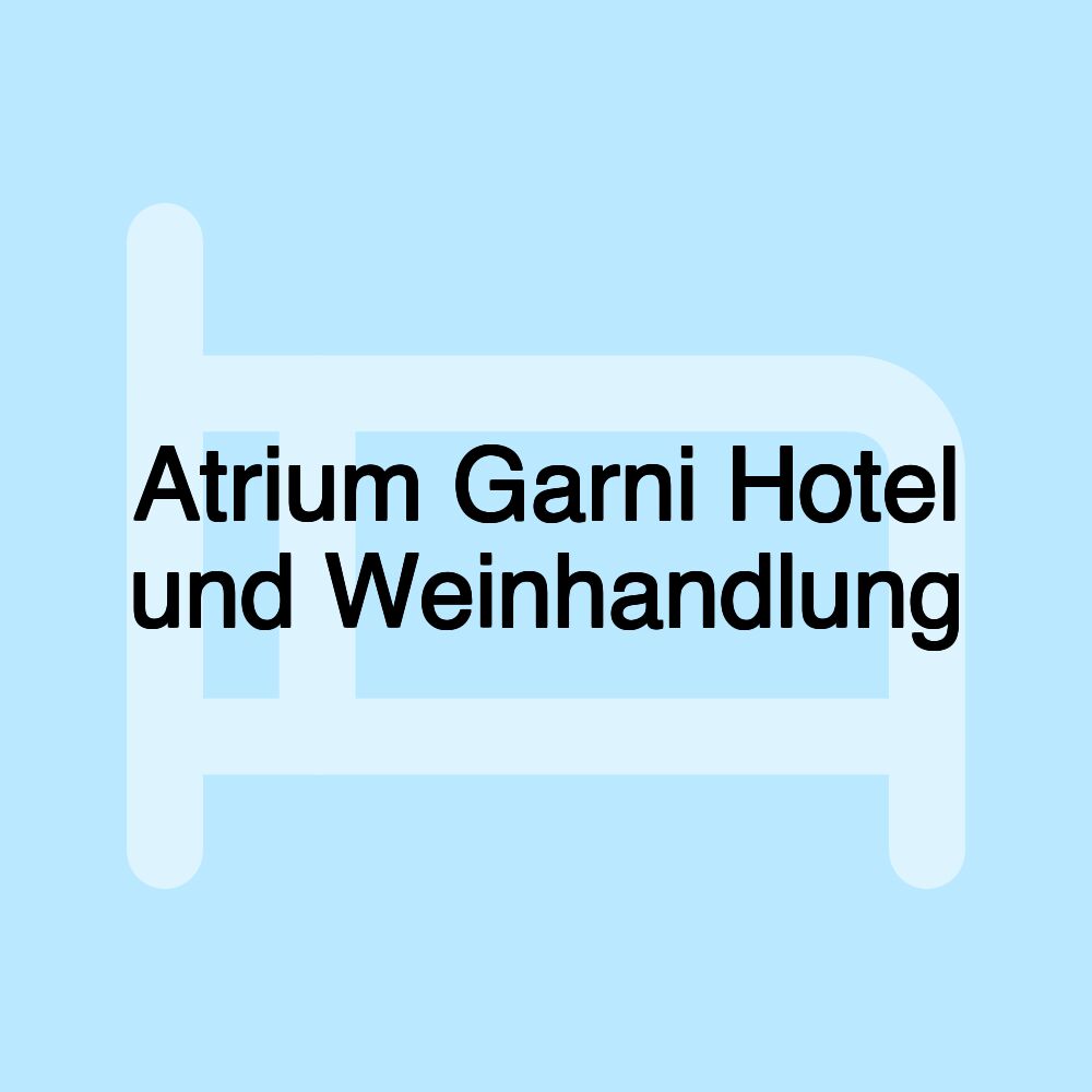 Atrium Garni Hotel und Weinhandlung