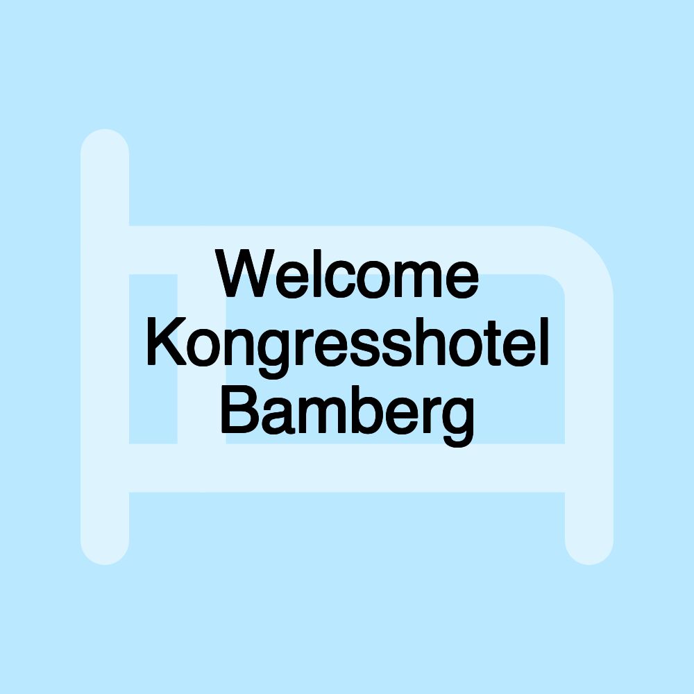 Welcome Kongresshotel Bamberg