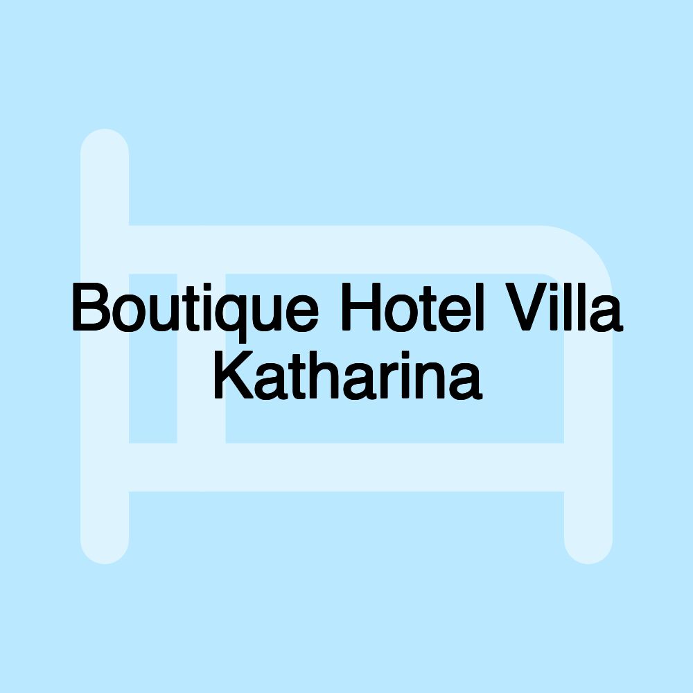 Boutique Hotel Villa Katharina