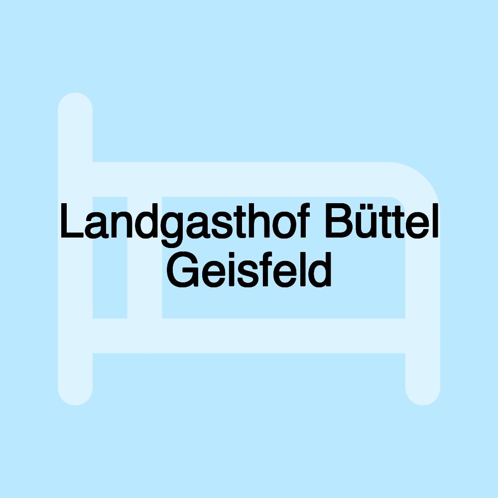 Landgasthof Büttel Geisfeld