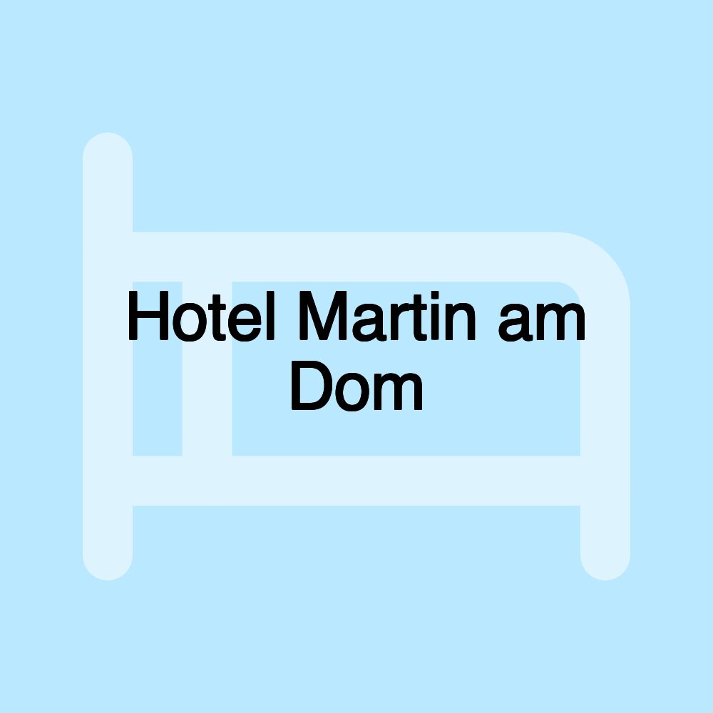 Hotel Martin am Dom