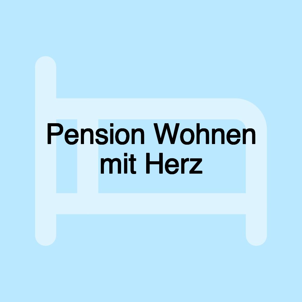 Pension Wohnen mit Herz