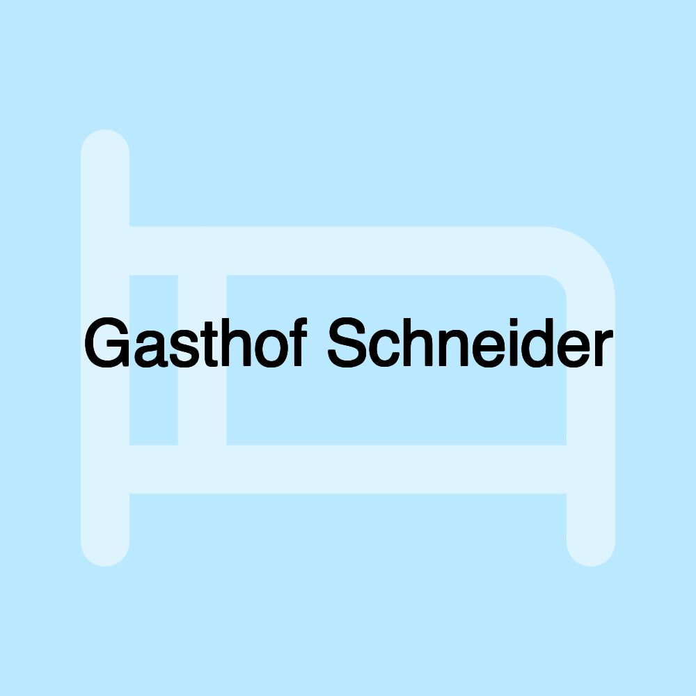 Gasthof Schneider