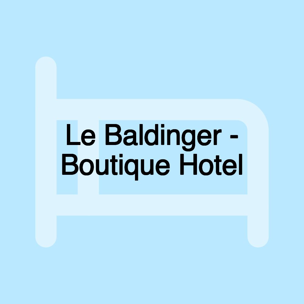 Le Baldinger - Boutique Hotel