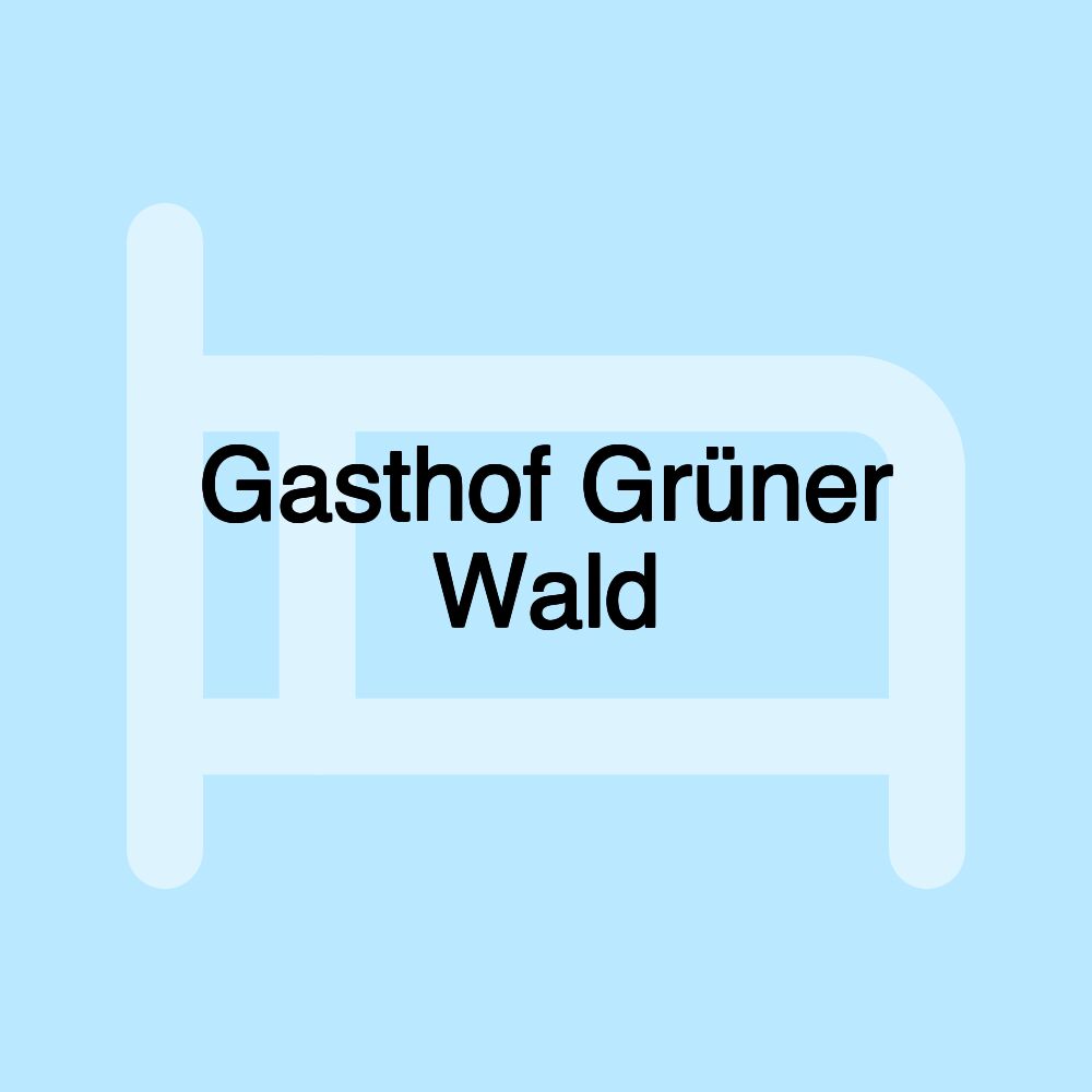 Gasthof Grüner Wald