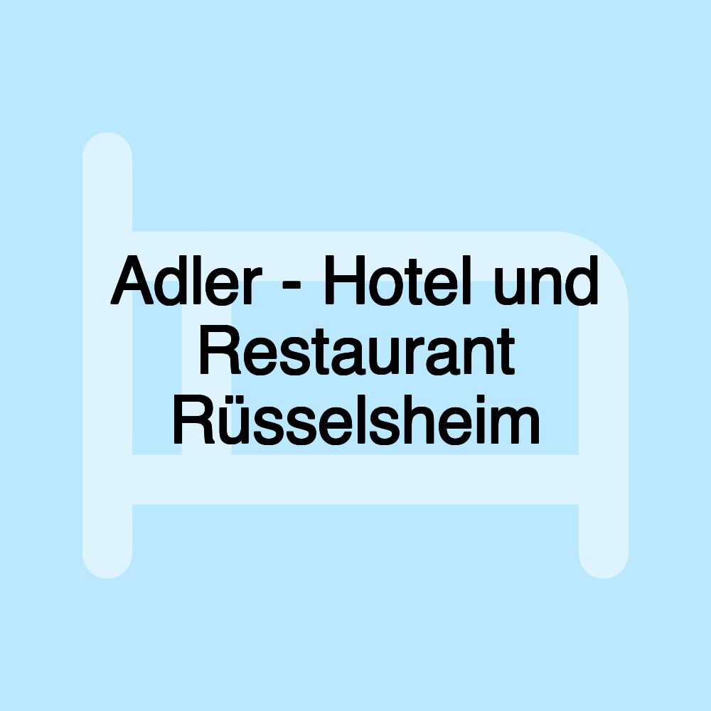 Adler - Hotel und Restaurant Rüsselsheim