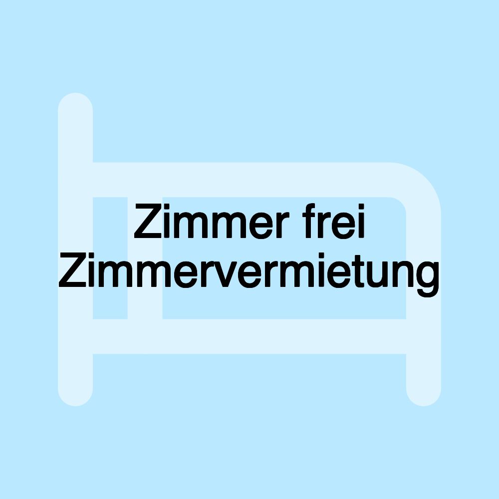 Zimmer frei Zimmervermietung