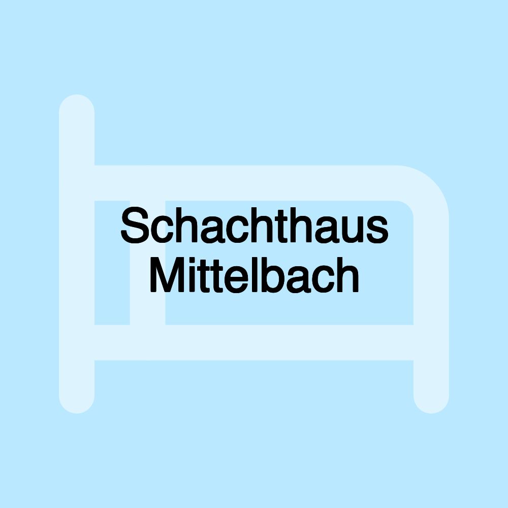 Schachthaus Mittelbach