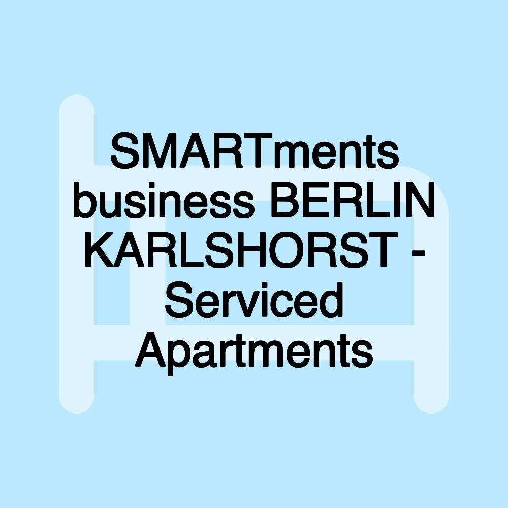 SMARTments business BERLIN KARLSHORST - Serviced Apartments