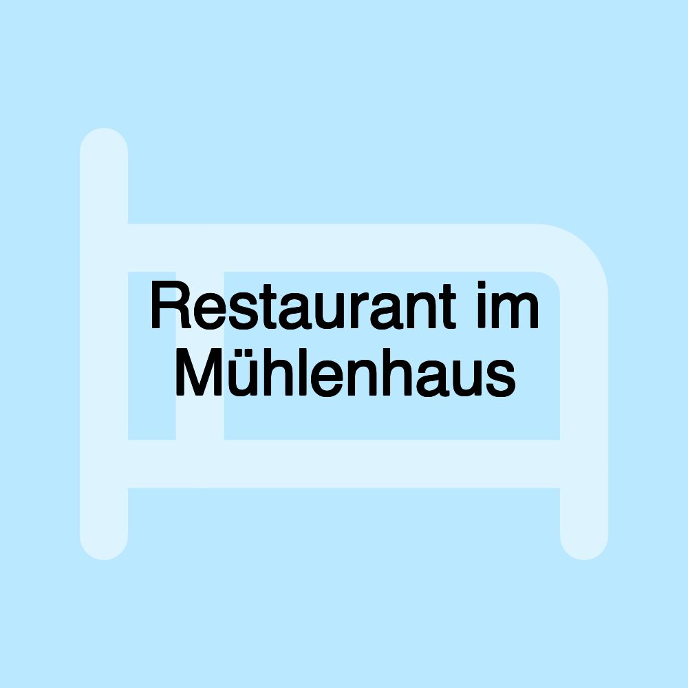 Restaurant im Mühlenhaus