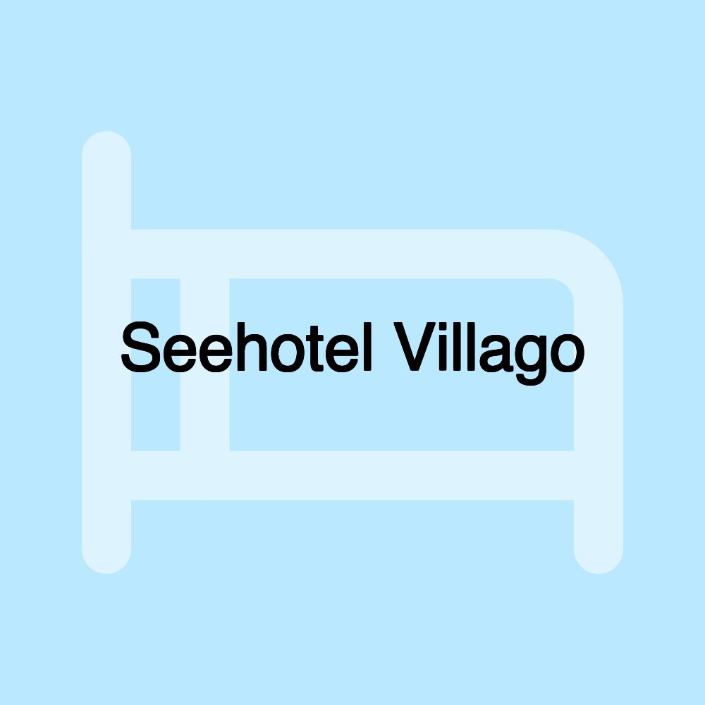 Seehotel Villago