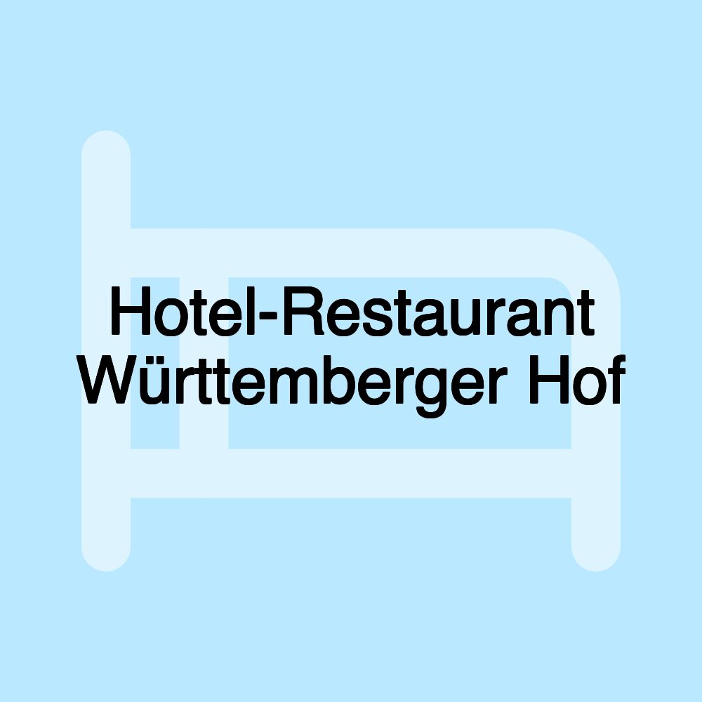 Hotel-Restaurant Württemberger Hof