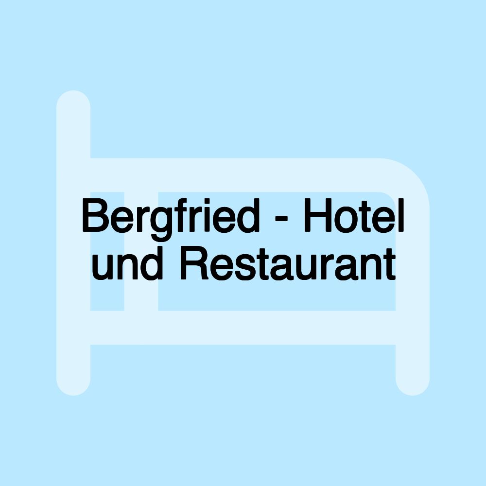 Bergfried - Hotel und Restaurant