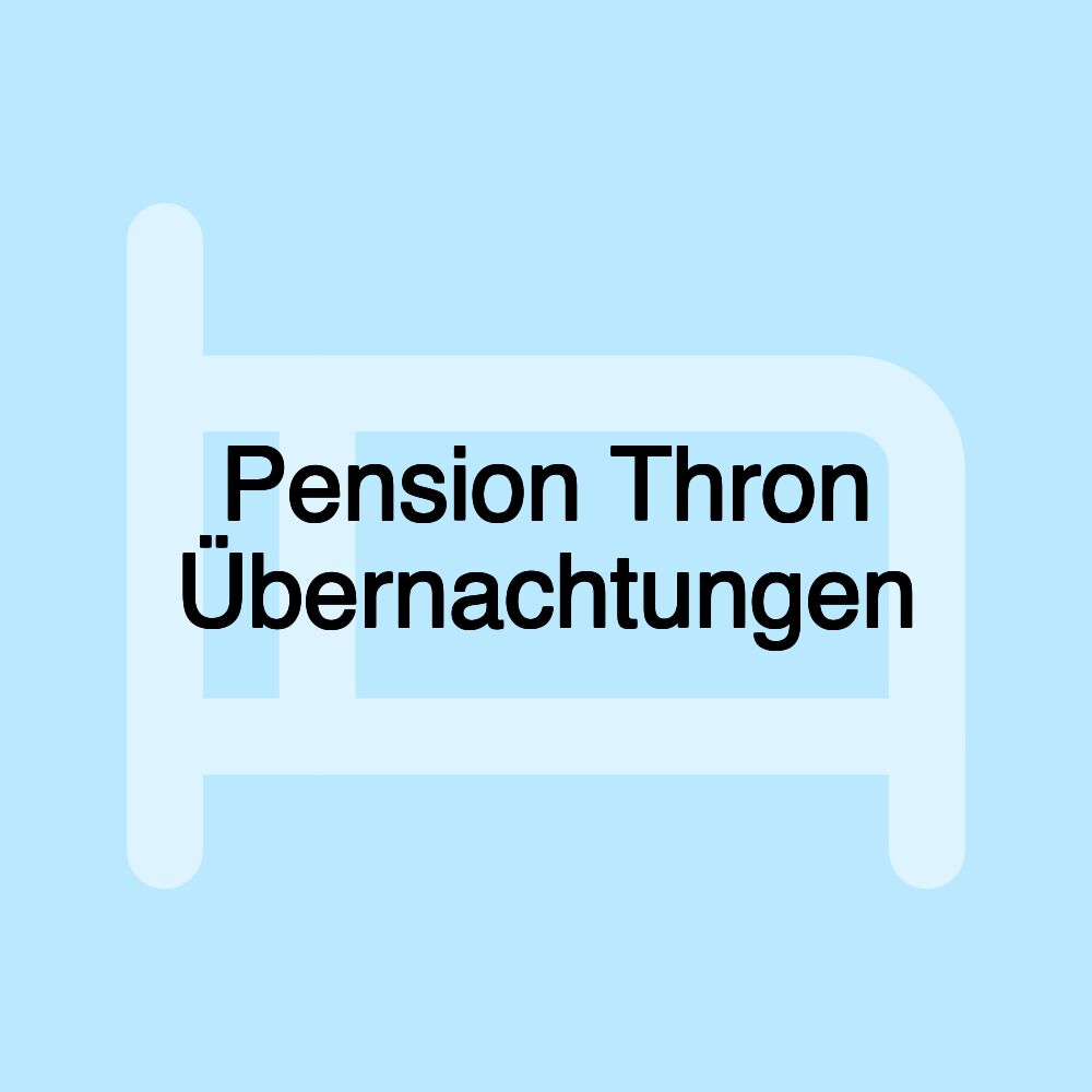 Pension Thron Übernachtungen