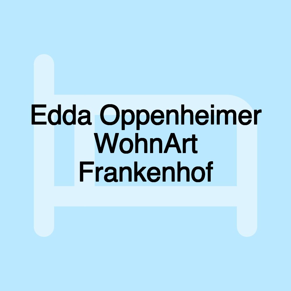 Edda Oppenheimer WohnArt Frankenhof