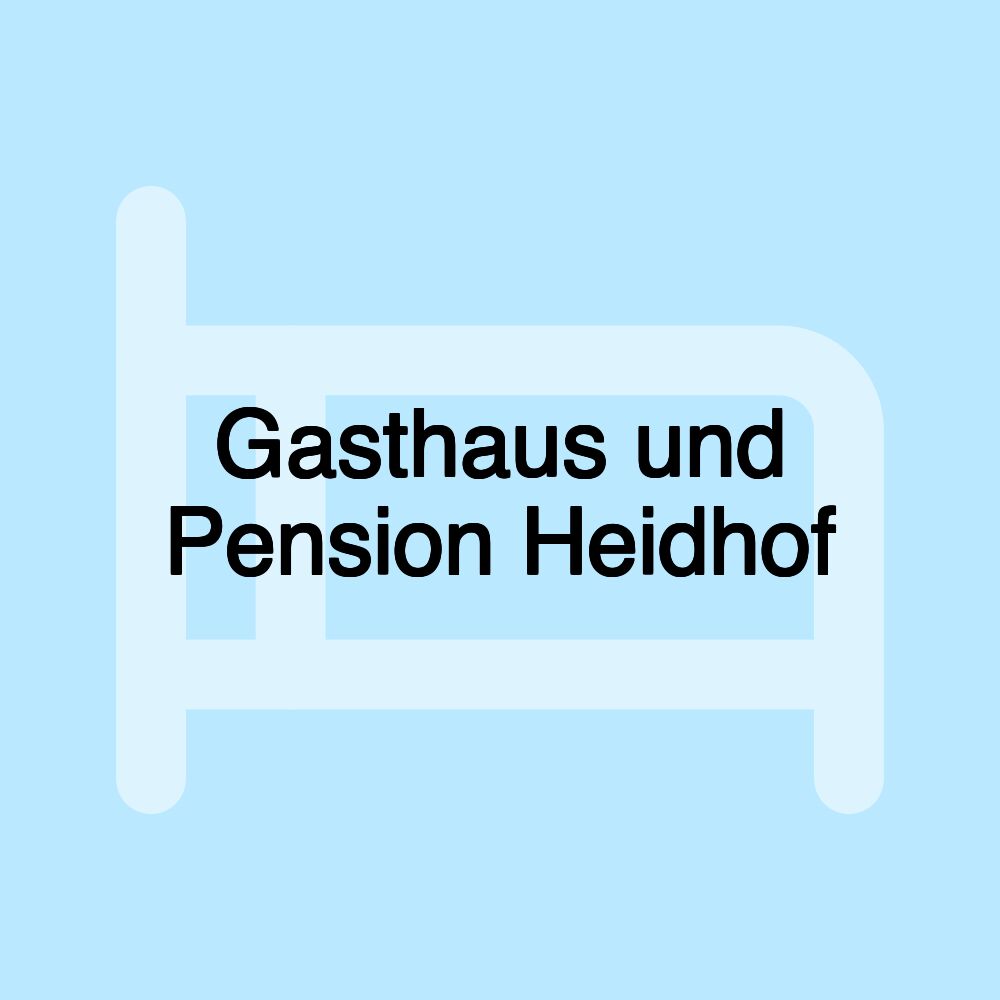 Gasthaus und Pension Heidhof