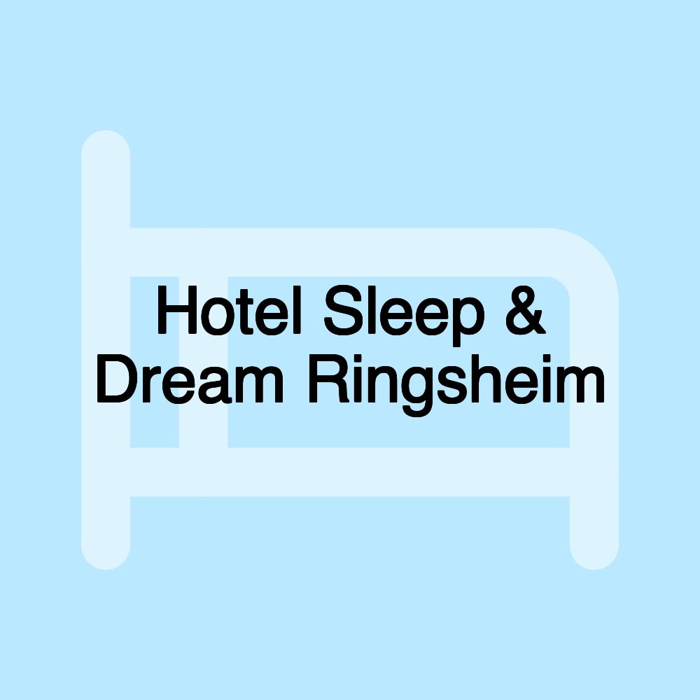 Hotel Sleep & Dream Ringsheim