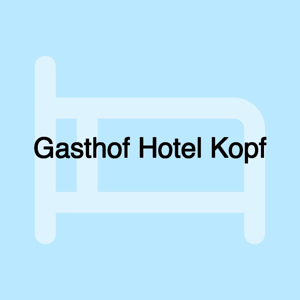 Gasthof Hotel Kopf