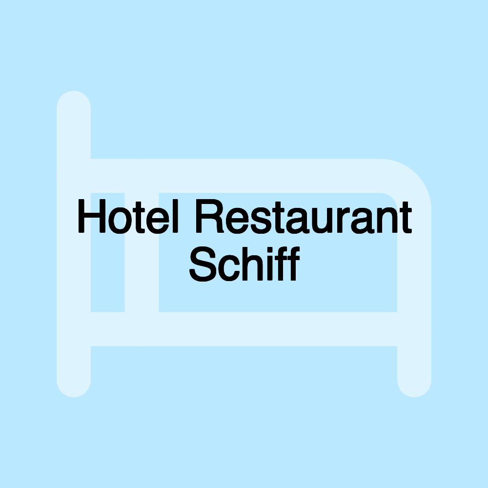 Hotel Restaurant Schiff