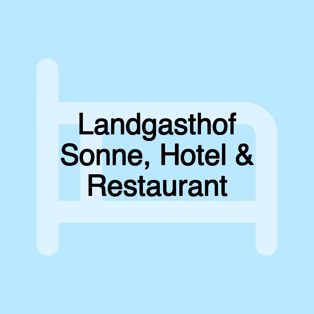 Landgasthof Sonne, Hotel & Restaurant