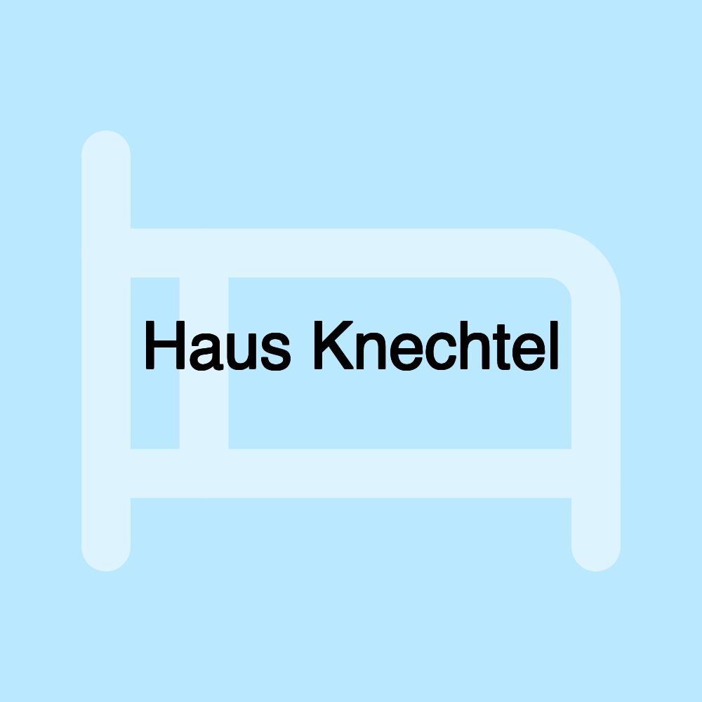 Haus Knechtel