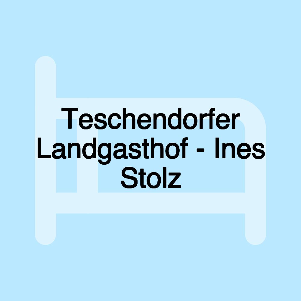 Teschendorfer Landgasthof - Ines Stolz