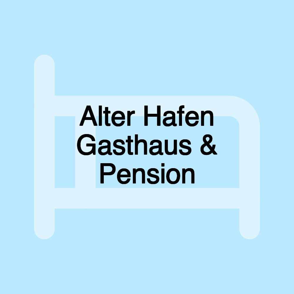 Alter Hafen Gasthaus & Pension