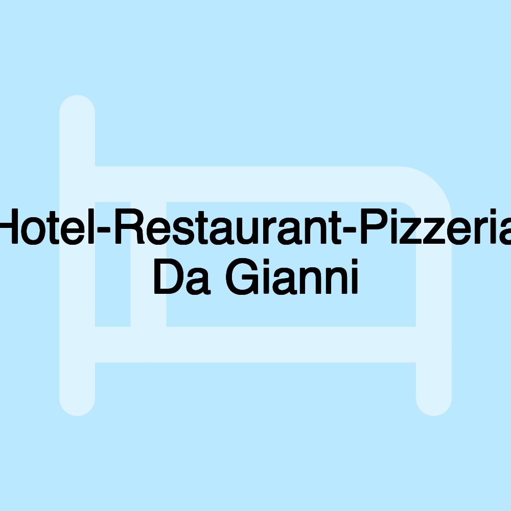 Hotel-Restaurant-Pizzeria Da Gianni