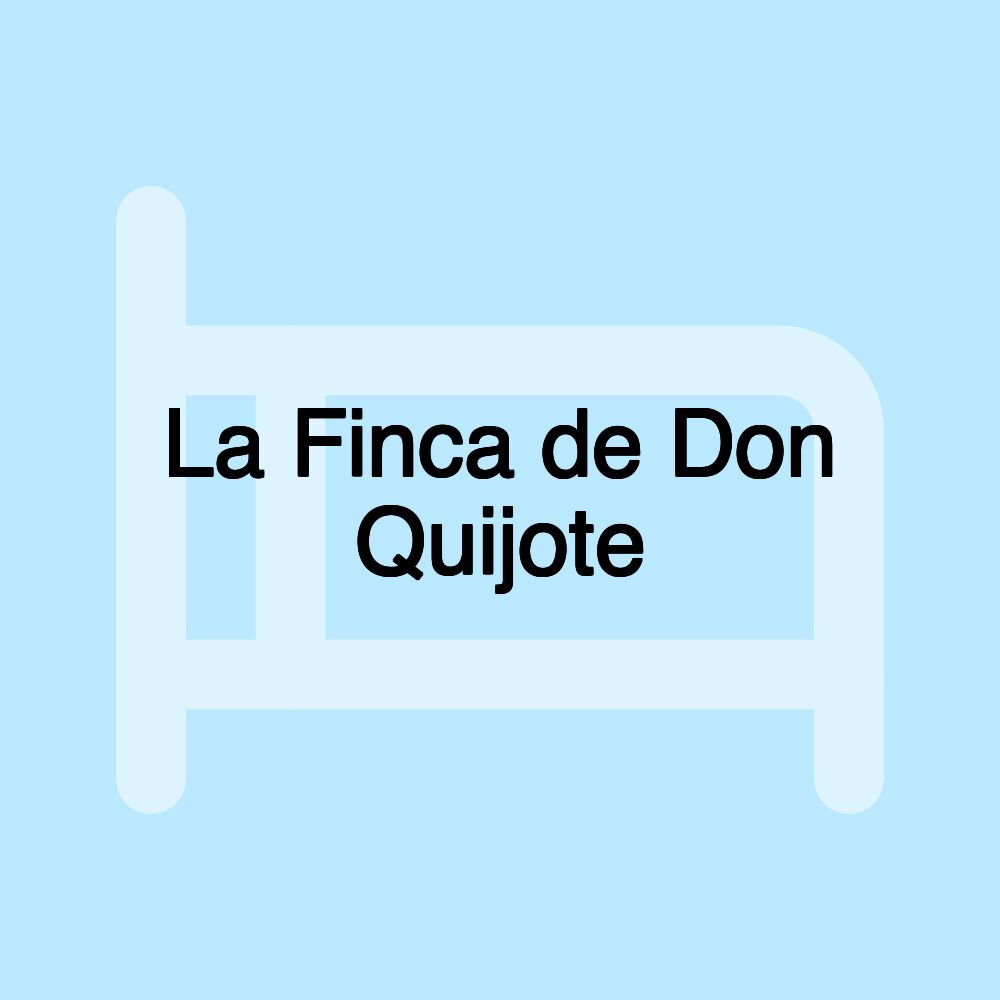 La Finca de Don Quijote