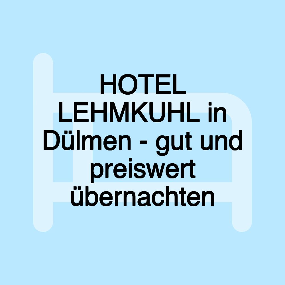 HOTEL LEHMKUHL in Dülmen - gut und preiswert übernachten