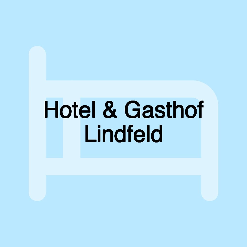 Hotel & Gasthof Lindfeld